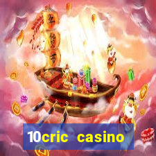 10cric casino welcome bonus