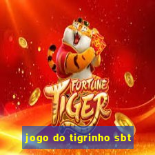 jogo do tigrinho sbt