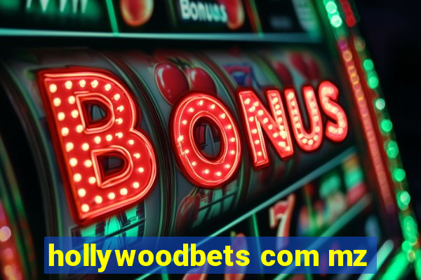 hollywoodbets com mz