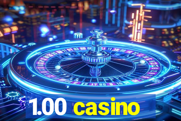 1.00 casino