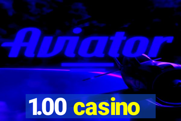 1.00 casino