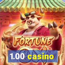 1.00 casino