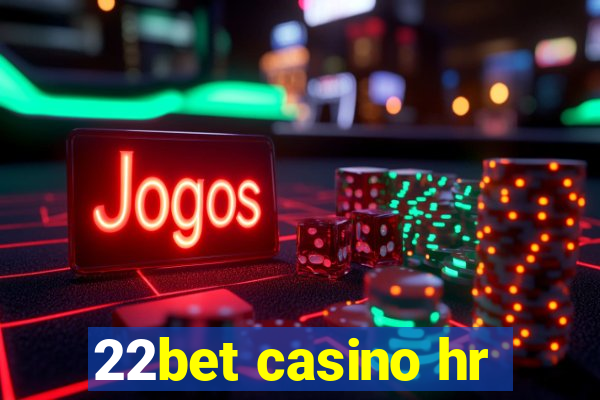 22bet casino hr