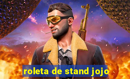 roleta de stand jojo