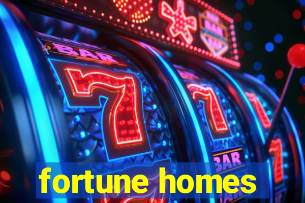 fortune homes