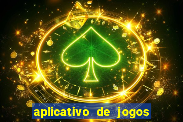 aplicativo de jogos que ganha dinheiro