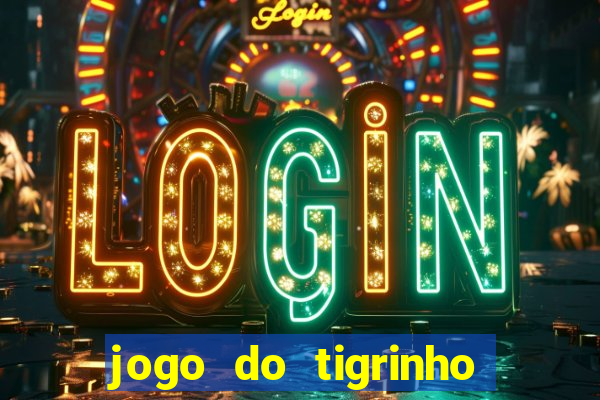 jogo do tigrinho depósito de r$ 1