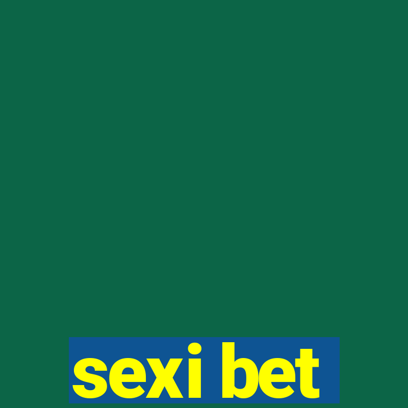 sexi bet