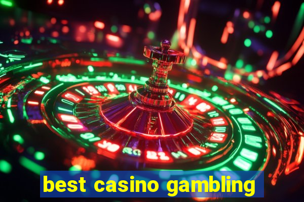 best casino gambling