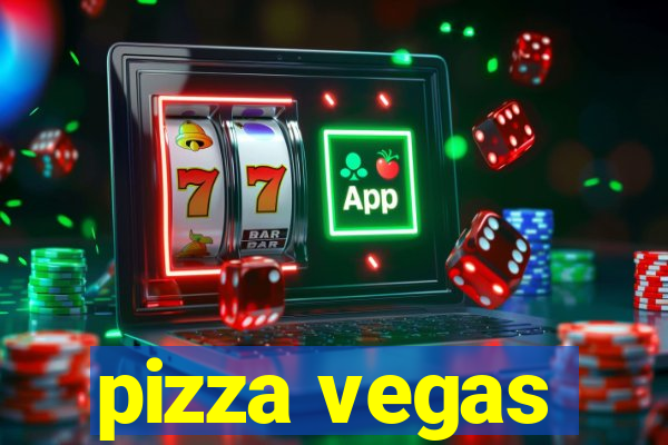 pizza vegas