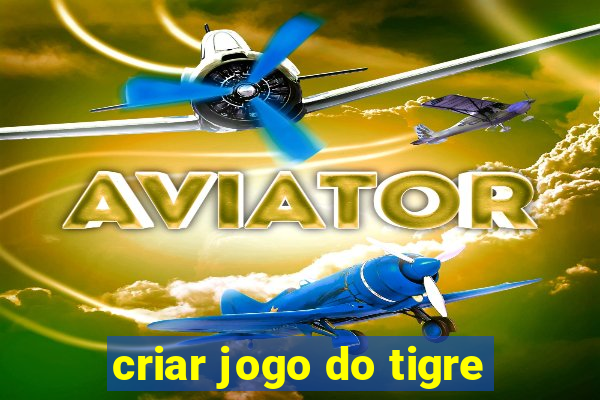 criar jogo do tigre