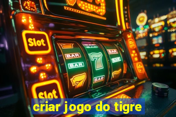 criar jogo do tigre