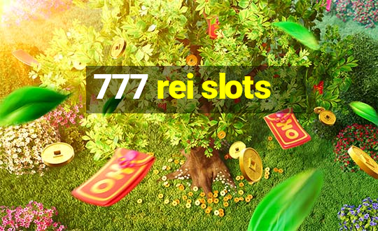 777 rei slots