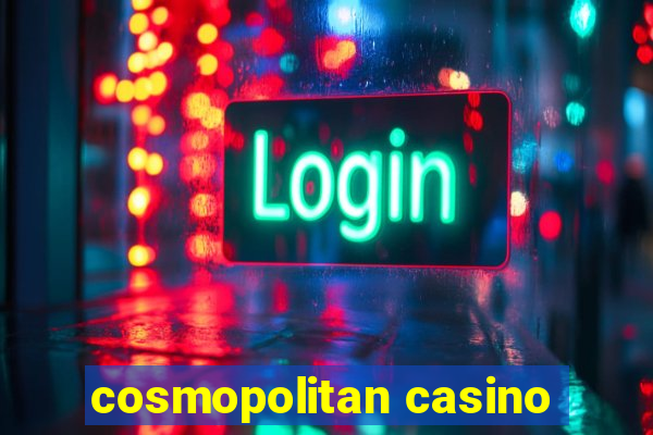 cosmopolitan casino