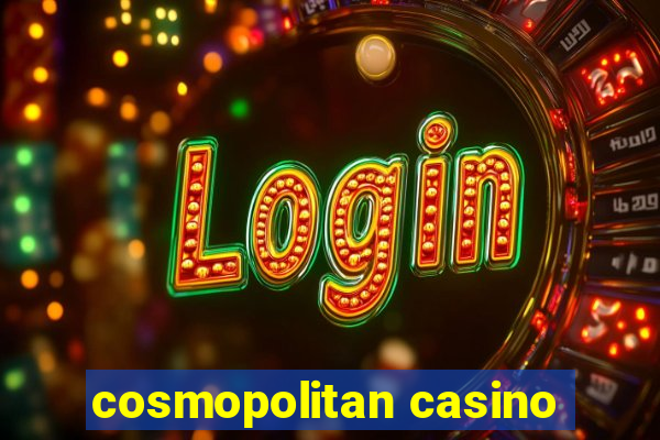 cosmopolitan casino