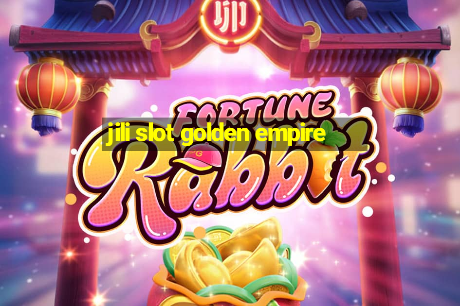 jili slot golden empire