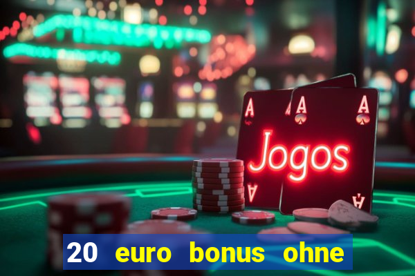 20 euro bonus ohne einzahlung casino 2022