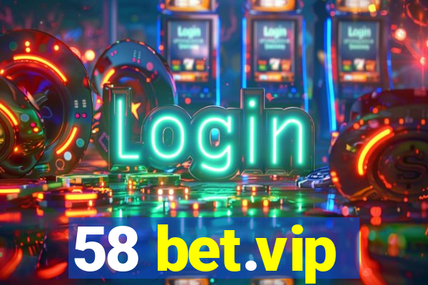 58 bet.vip