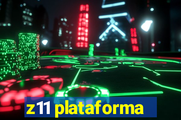 z11 plataforma