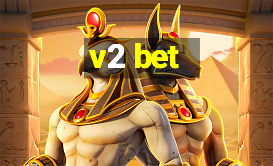 v2 bet