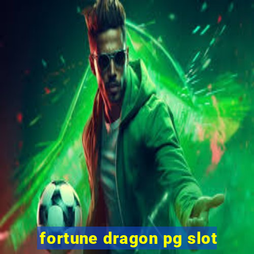 fortune dragon pg slot