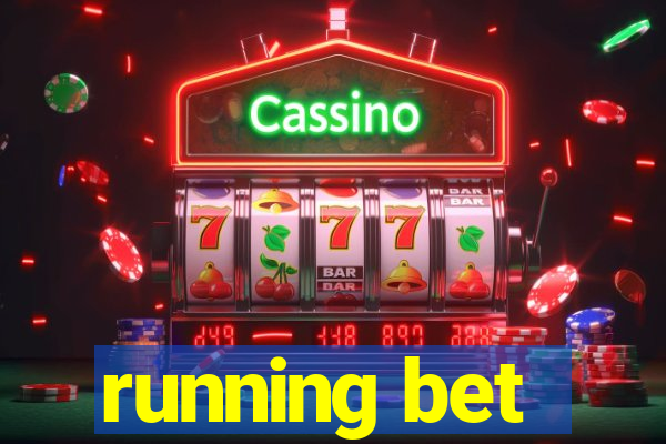 running bet