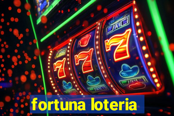 fortuna loteria