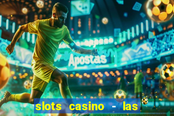 slots casino - las vegas slots