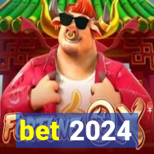 bet 2024