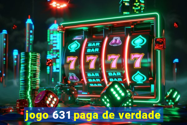 jogo 631 paga de verdade