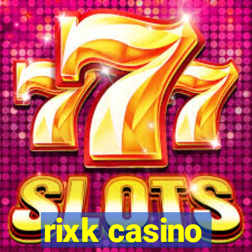 rixk casino