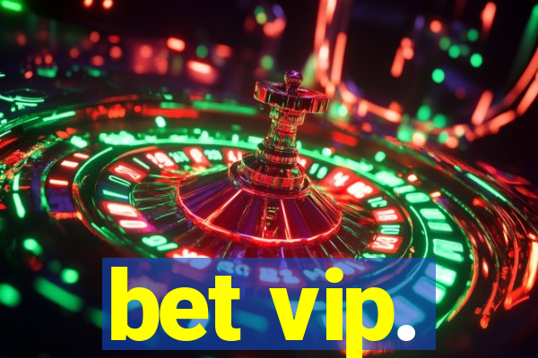 bet vip.