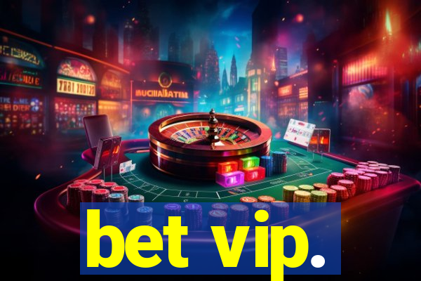 bet vip.