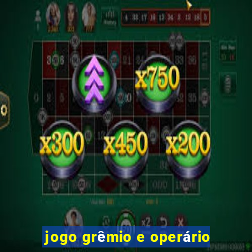 jogo grêmio e operário