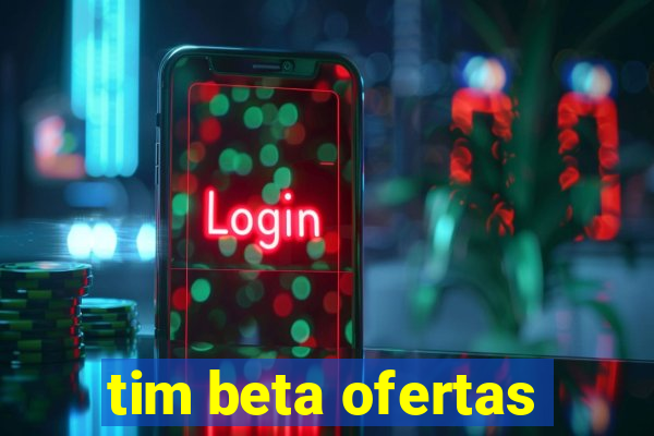 tim beta ofertas