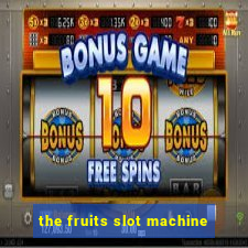 the fruits slot machine