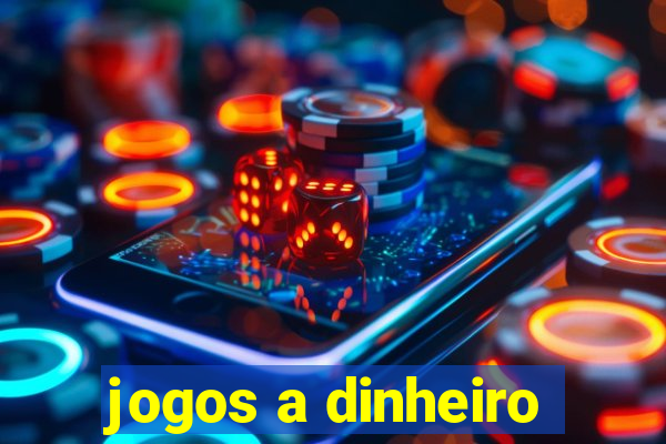 jogos a dinheiro