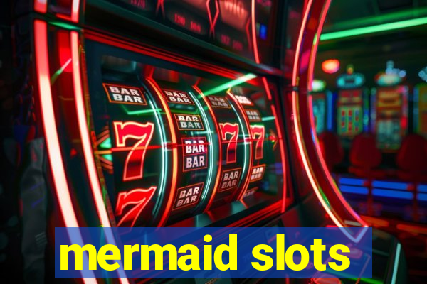 mermaid slots