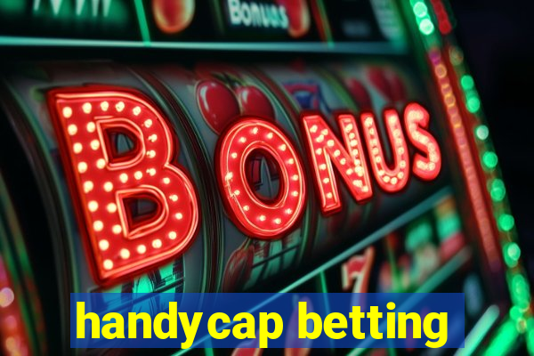 handycap betting