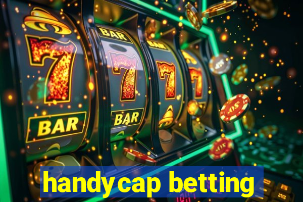 handycap betting