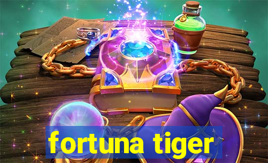 fortuna tiger