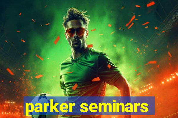 parker seminars