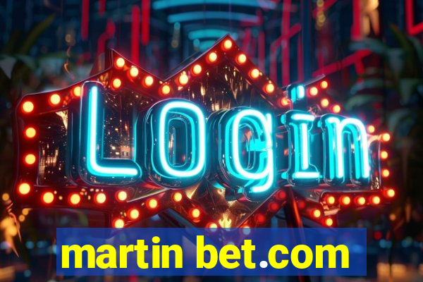 martin bet.com