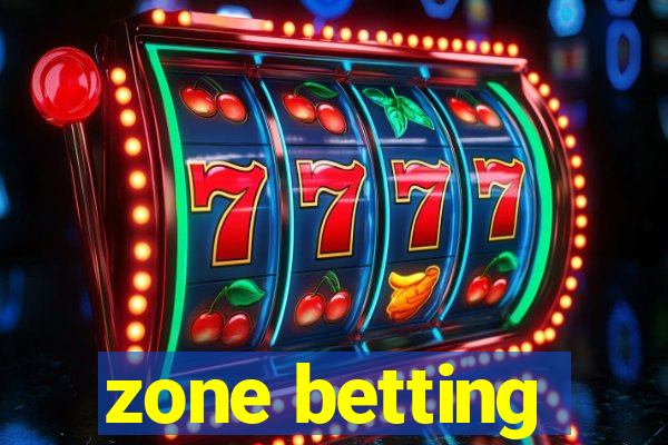 zone betting