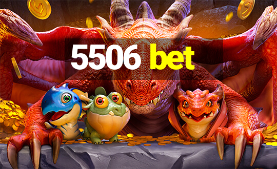 5506 bet