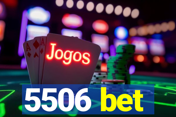 5506 bet