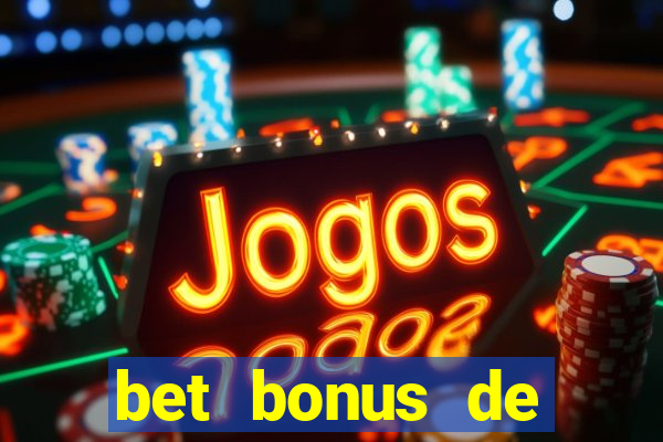 bet bonus de cadastro sem dep贸sito