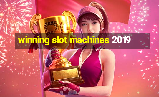 winning slot machines 2019