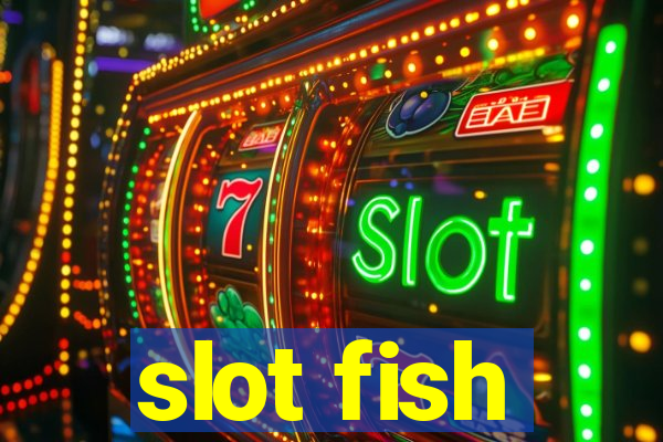 slot fish