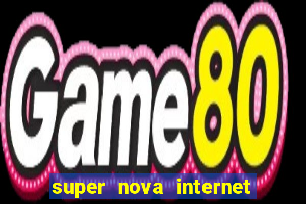 super nova internet 2 via boleto